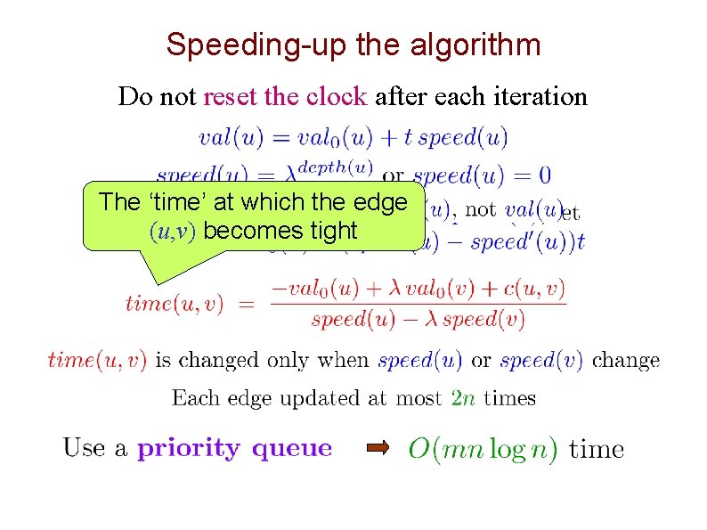 Speeding-up the algorithm Do not reset the clock after each iteration The ‘time’ at