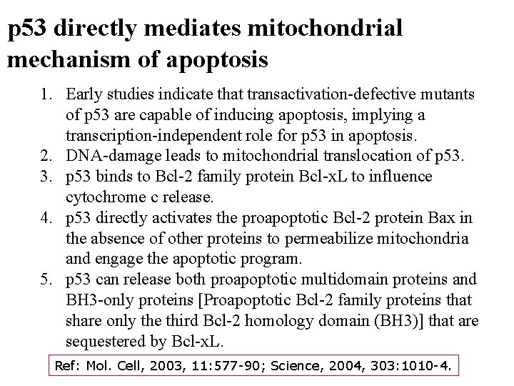 p 53 directly mediates mitochondrial mechanism of apoptosis 1. Early studies indicate that transactivation-defective