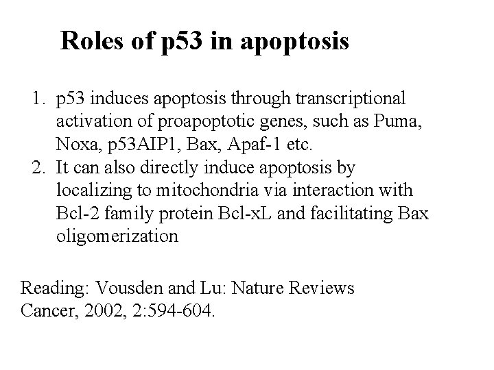 Roles of p 53 in apoptosis 1. p 53 induces apoptosis through transcriptional activation