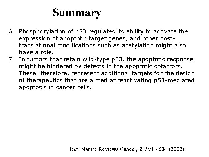 Summary 6. Phosphorylation of p 53 regulates its ability to activate the expression of