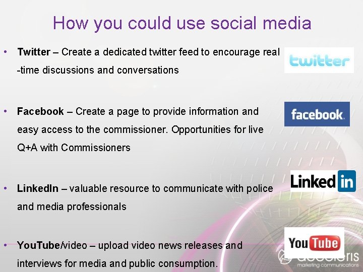 How you could use social media • Twitter – Create a dedicated twitter feed