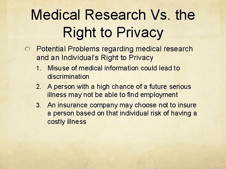 Medical Research Vs. the Right to Privacy Potential Problems regarding medical research and an