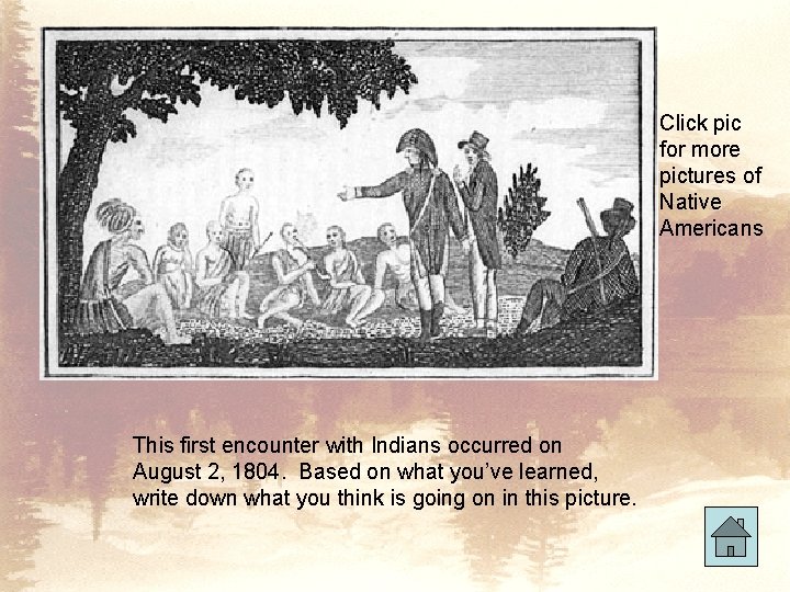 Click pic for more pictures of Native Americans This first encounter with Indians occurred