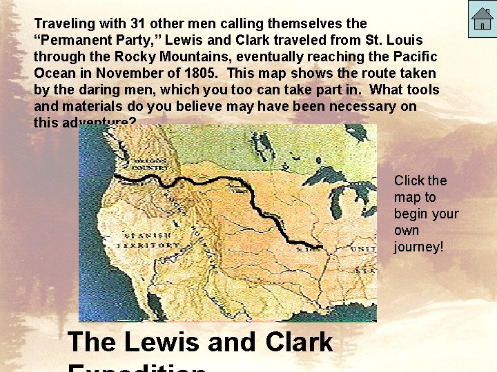 Traveling with 31 other men calling themselves the “Permanent Party, ” Lewis and Clark