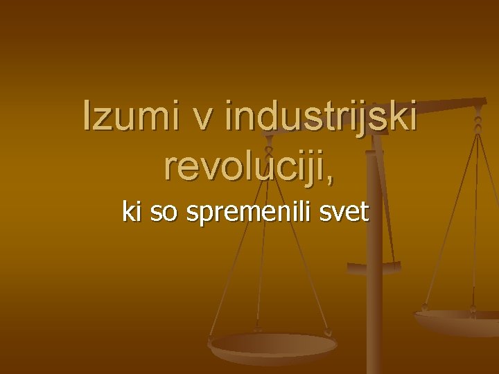 Izumi v industrijski revoluciji, ki so spremenili svet 