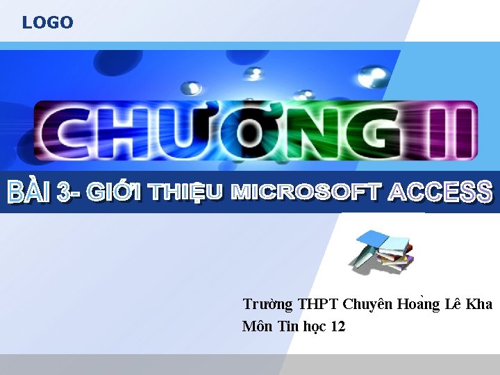 LOGO Trường THPT Chuyên Hoa ng Lê Kha Môn Tin học 12 