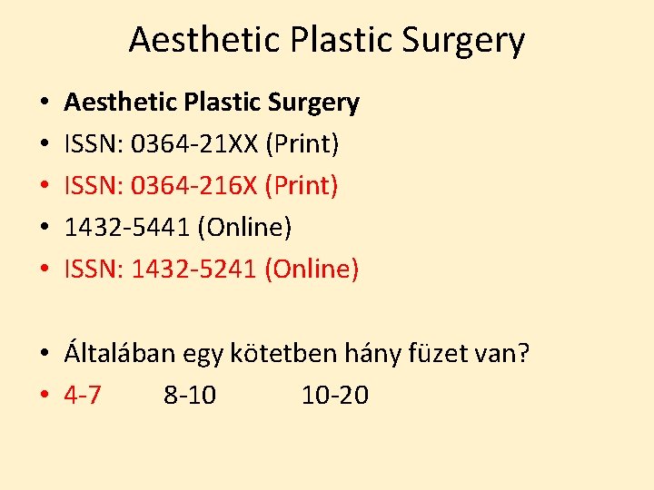 Aesthetic Plastic Surgery • • • Aesthetic Plastic Surgery ISSN: 0364 -21 XX (Print)