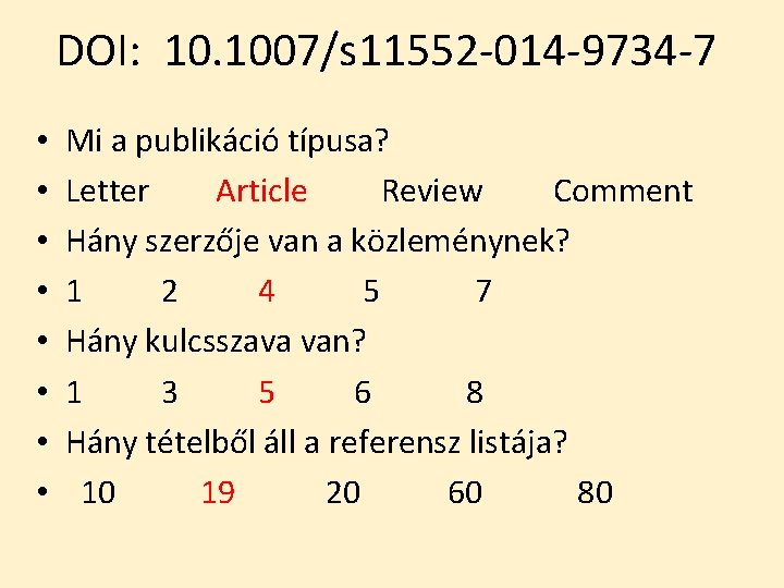 DOI: 10. 1007/s 11552 -014 -9734 -7 • • Mi a publikáció típusa? Letter