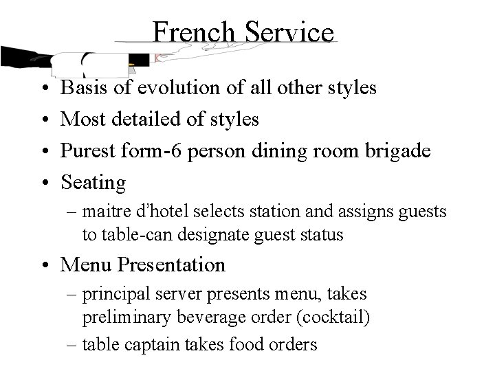 French Service • • Basis of evolution of all other styles Most detailed of