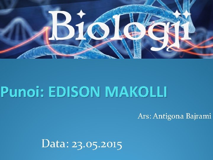 Punoi: EDISON MAKOLLI Ars: Antigona Bajrami Data: 23. 05. 2015 