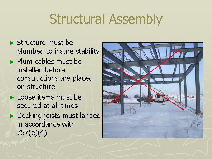 Structural Assembly Structure must be plumbed to insure stability ► Plum cables must be