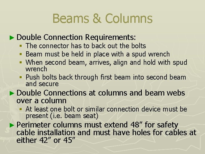 Beams & Columns ► Double Connection Requirements: § The connector has to back out