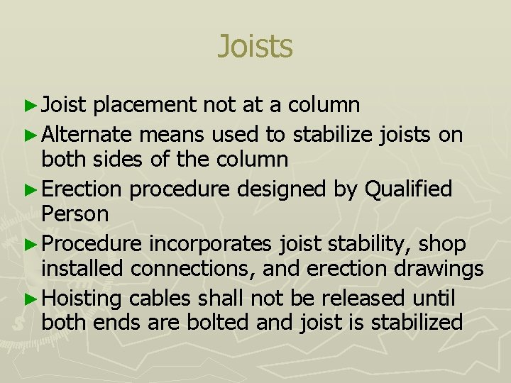 Joists ► Joist placement not at a column ► Alternate means used to stabilize