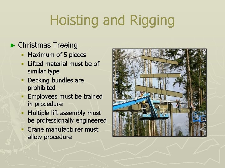 Hoisting and Rigging ► Christmas Treeing § Maximum of 5 pieces § Lifted material