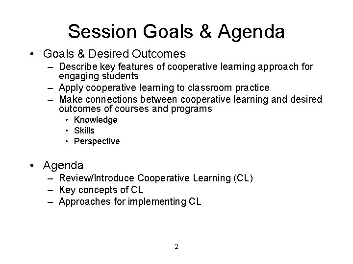 Session Goals & Agenda • Goals & Desired Outcomes – Describe key features of