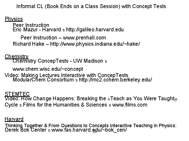 Informal CL (Book Ends on a Class Session) with Concept Tests Physics Peer Instruction