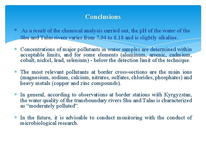 Conclusions * As a result of the chemical analysis carried out, the p. H Conclusions * As a result of the chemical analysis carried out, the p. H