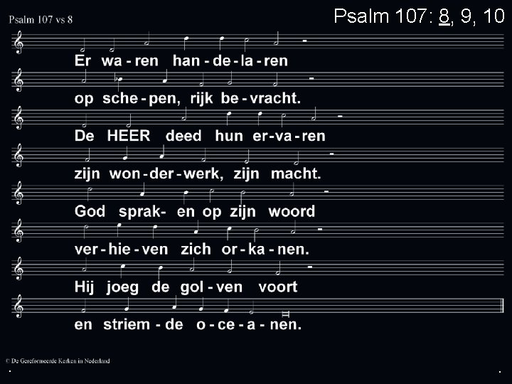 . Psalm 107: 8, 9, 10 . . 