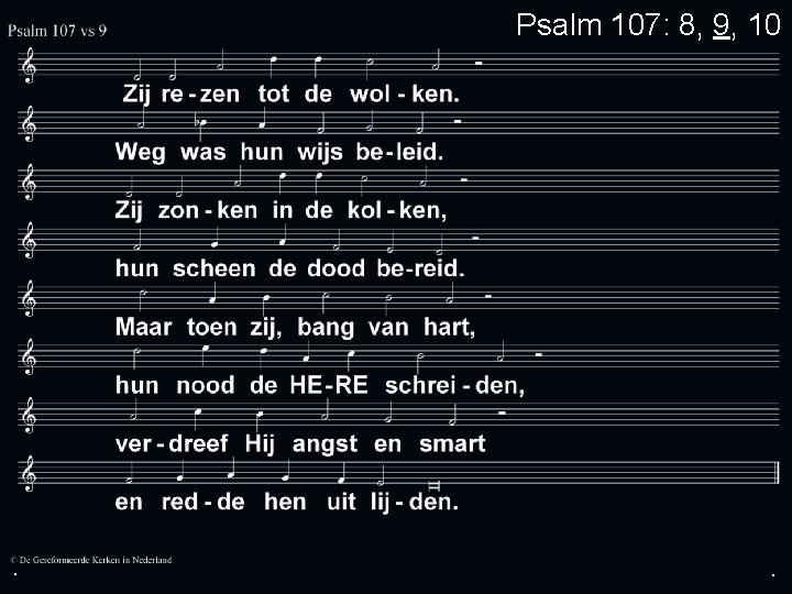 . Psalm 107: 8, 9, 10 . . 