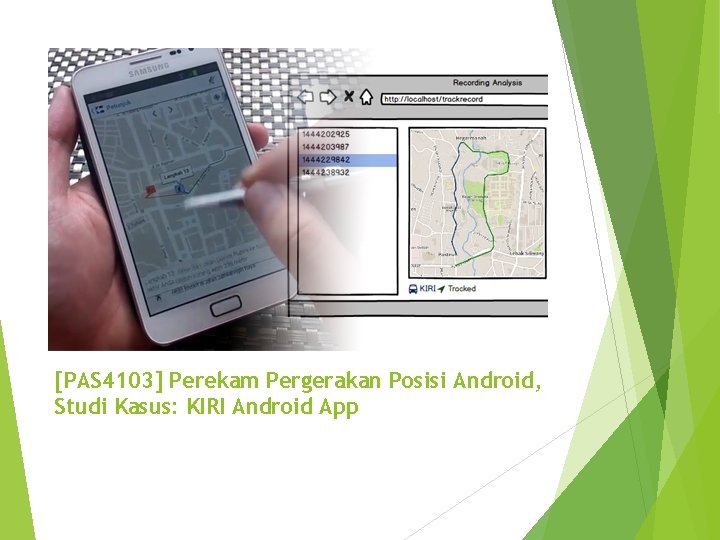 [PAS 4103] Perekam Pergerakan Posisi Android, Studi Kasus: KIRI Android App 