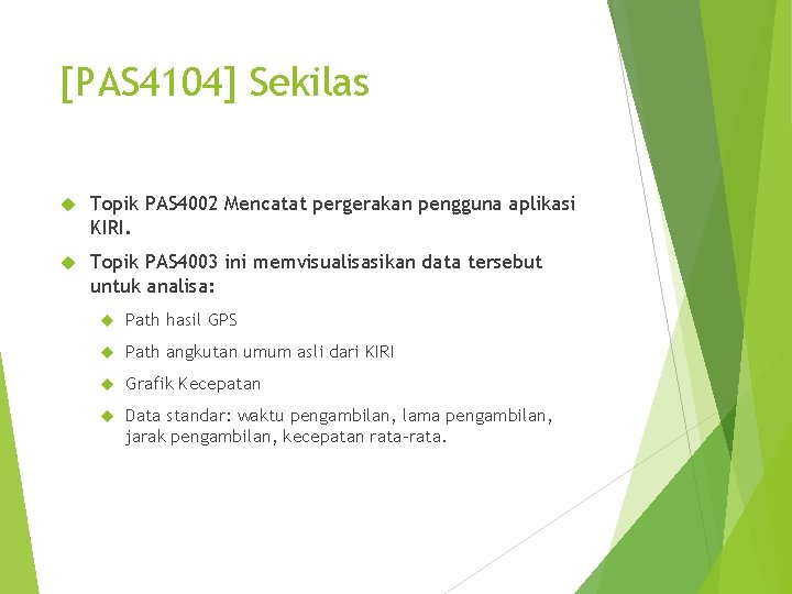 [PAS 4104] Sekilas Topik PAS 4002 Mencatat pergerakan pengguna aplikasi KIRI. Topik PAS 4003