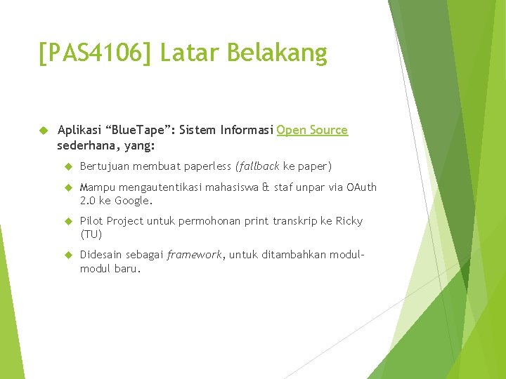 [PAS 4106] Latar Belakang Aplikasi “Blue. Tape”: Sistem Informasi Open Source sederhana, yang: Bertujuan