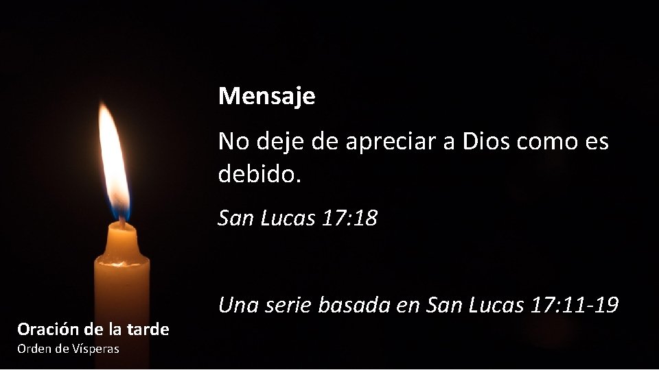 Mensaje No deje de apreciar a Dios como es debido. San Lucas 17: 18