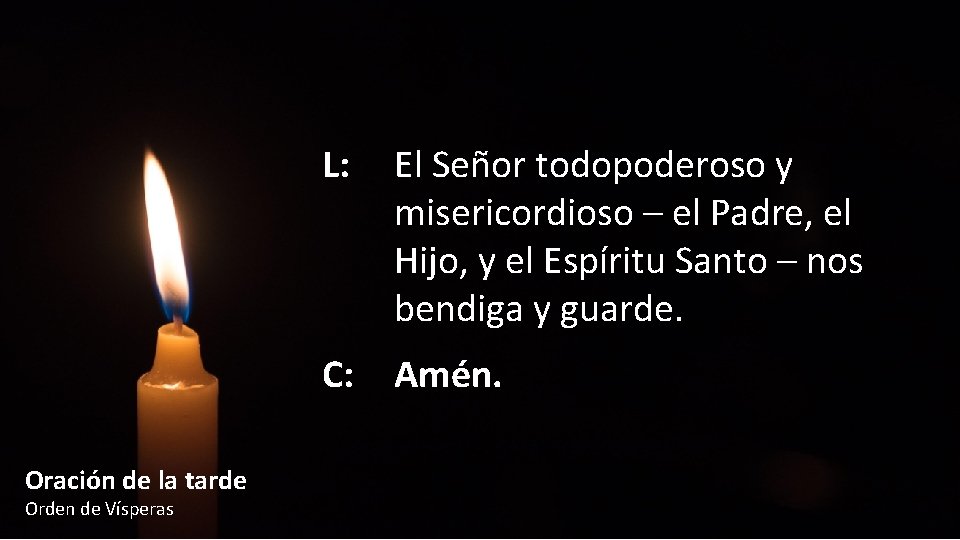 L: El Señor todopoderoso y misericordioso – el Padre, el Hijo, y el Espíritu