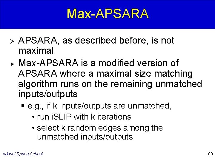 Max-APSARA Ø Ø APSARA, as described before, is not maximal Max-APSARA is a modified