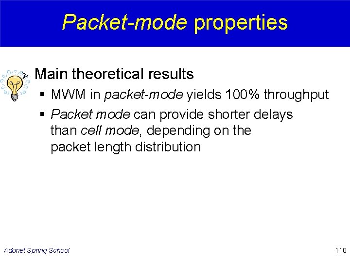Packet-mode properties Ø Main theoretical results § MWM in packet-mode yields 100% throughput §