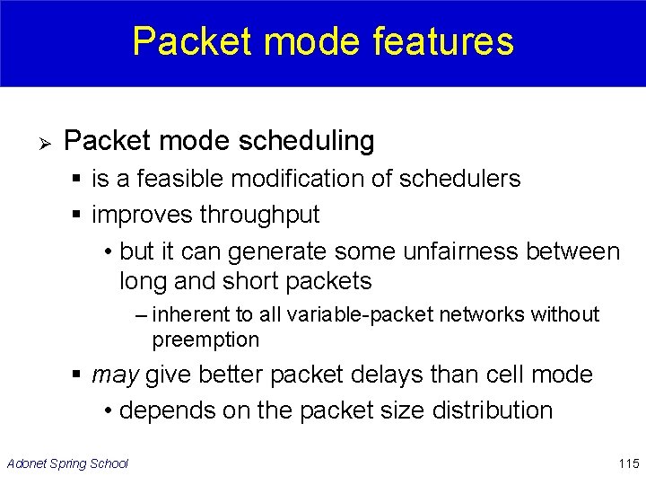 Packet mode features Ø Packet mode scheduling § is a feasible modification of schedulers