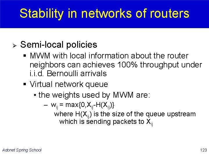 Stability in networks of routers Ø Semi-local policies § MWM with local information about