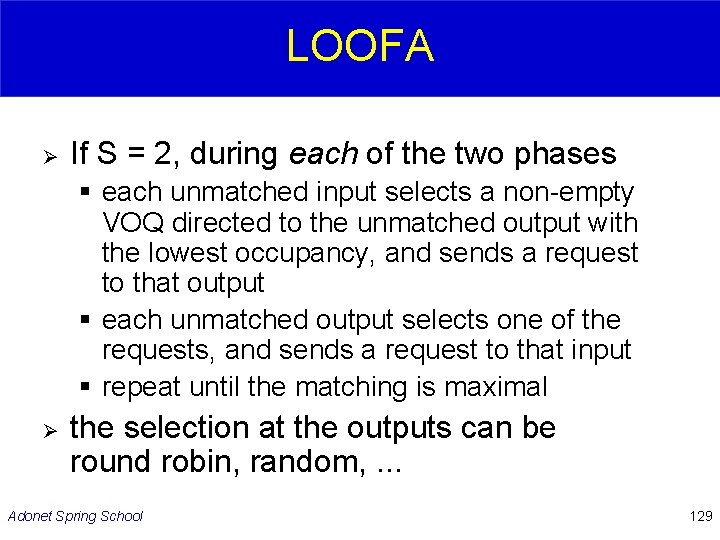 LOOFA Ø If S = 2, during each of the two phases § each