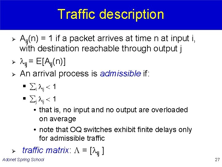 Traffic description Ø Ø Ø Aij(n) = 1 if a packet arrives at time