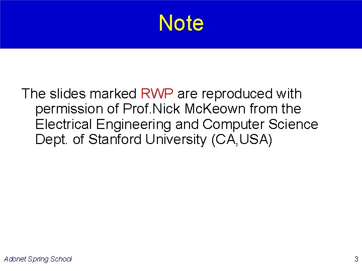 Note The slides marked RWP are reproduced with permission of Prof. Nick Mc. Keown