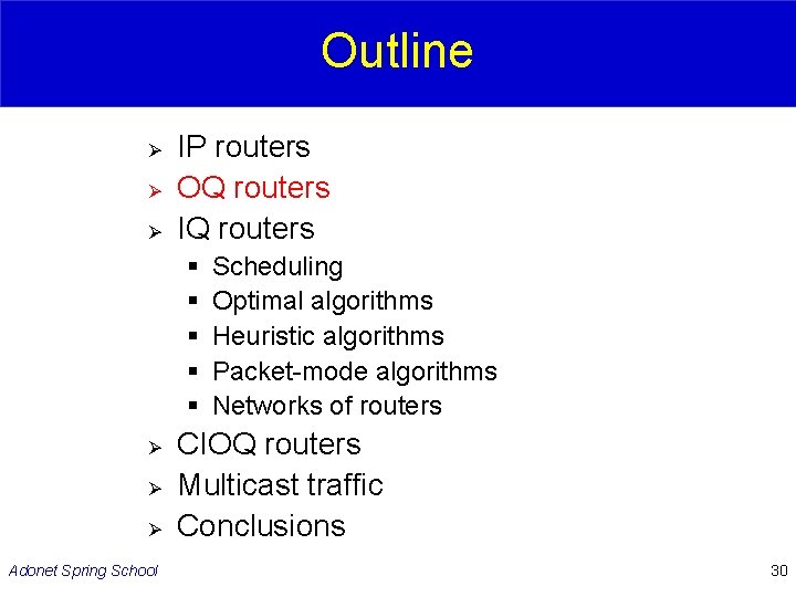 Outline Ø Ø Ø IP routers OQ routers IQ routers § § § Ø