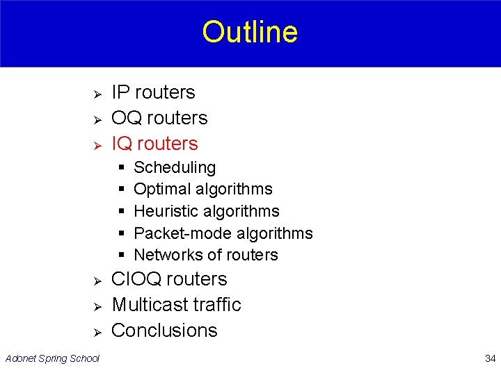 Outline Ø Ø Ø IP routers OQ routers IQ routers § § § Ø