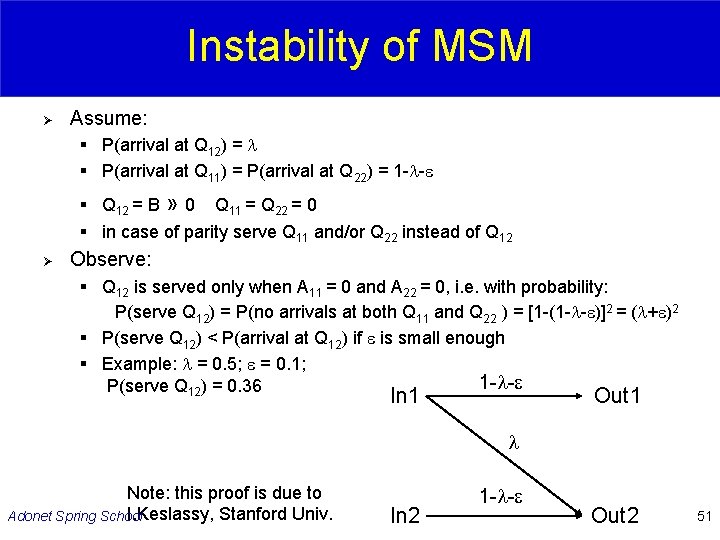 Instability of MSM Ø Assume: § P(arrival at Q 12) = § P(arrival at