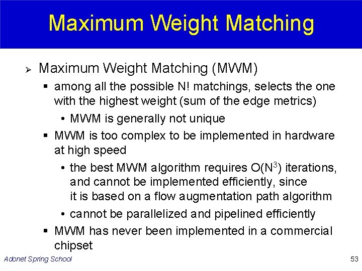 Maximum Weight Matching Ø Maximum Weight Matching (MWM) § among all the possible N!