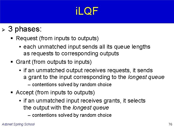 i. LQF Ø 3 phases: § Request (from inputs to outputs) • each unmatched