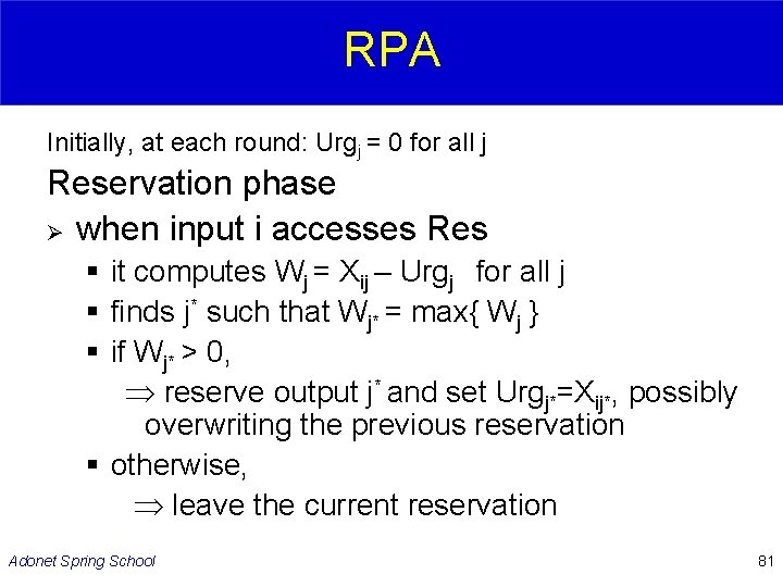 RPA Initially, at each round: Urgj = 0 for all j Reservation phase Ø