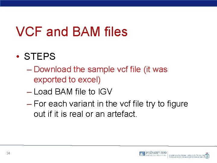 VCF and BAM files • STEPS – Download the sample vcf file (it was