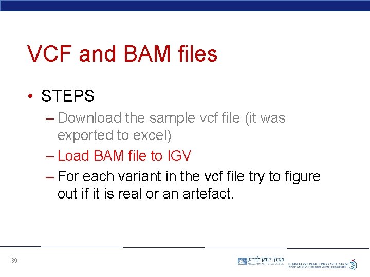 VCF and BAM files • STEPS – Download the sample vcf file (it was