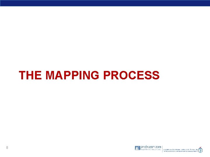 THE MAPPING PROCESS 8 THE MAPPING PROCESS 8