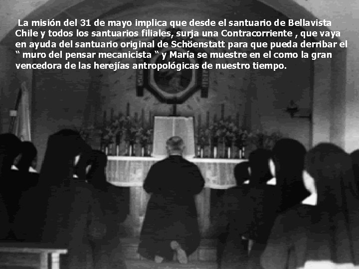 La misión del 31 de mayo implica que desde el santuario de Bellavista La misión del 31 de mayo implica que desde el santuario de Bellavista