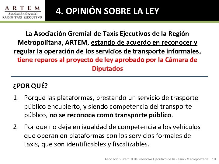 4. OPINIÓN SOBRE LA LEY La Asociación Gremial de Taxis Ejecutivos de la Región