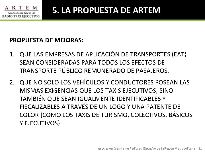 5. LA PROPUESTA DE ARTEM PROPUESTA DE MEJORAS: 1. QUE LAS EMPRESAS DE APLICACIÓN