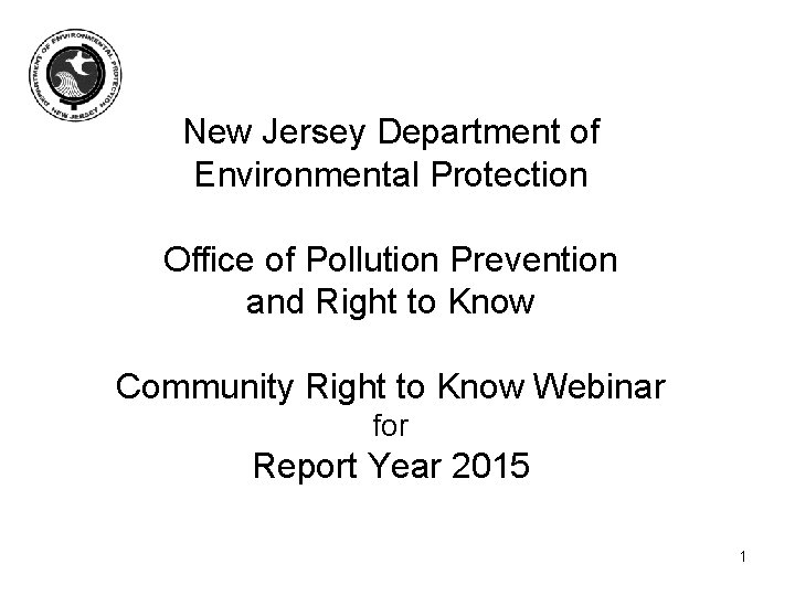 New Jersey Department of Environmental Protection Office of Pollution Prevention and Right to Know New Jersey Department of Environmental Protection Office of Pollution Prevention and Right to Know