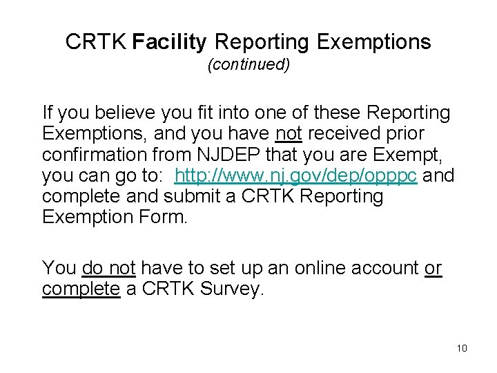 CRTK Facility Reporting Exemptions (continued) If you believe you fit into one of these CRTK Facility Reporting Exemptions (continued) If you believe you fit into one of these