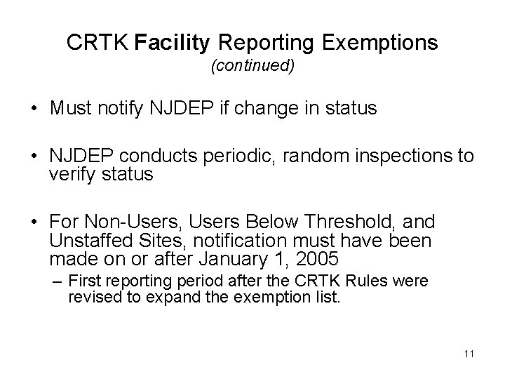 CRTK Facility Reporting Exemptions (continued) • Must notify NJDEP if change in status •